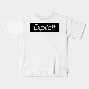 Explicit Kids T-Shirt